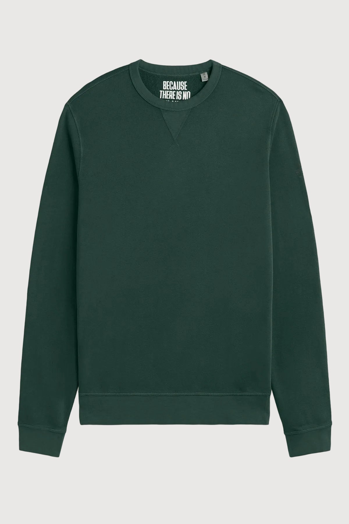 A dark green crewneck sweatshirt with a white graphic text print on the inside of the collar reading 'BECAUSE THERE IS NO', displayed flat against a light gray background.